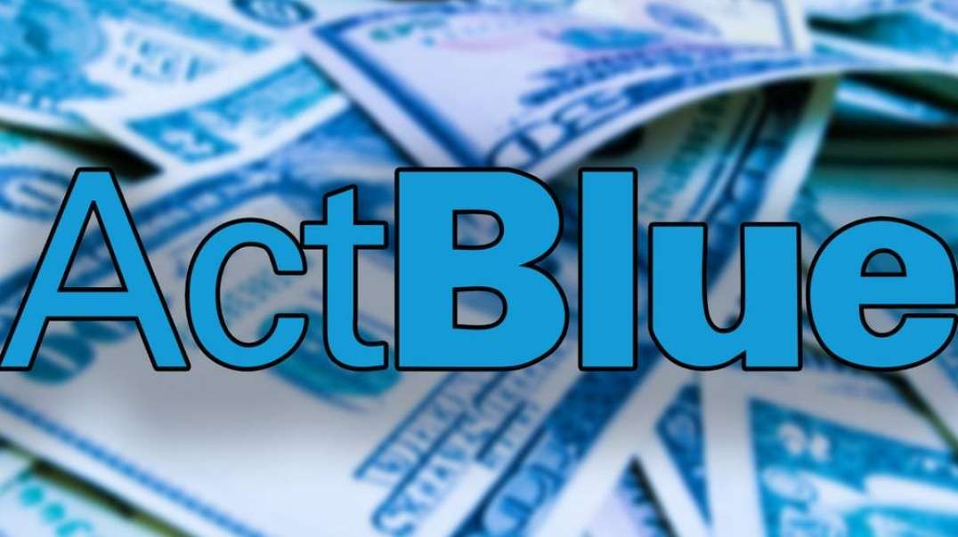The Act Blue Scam Explodes