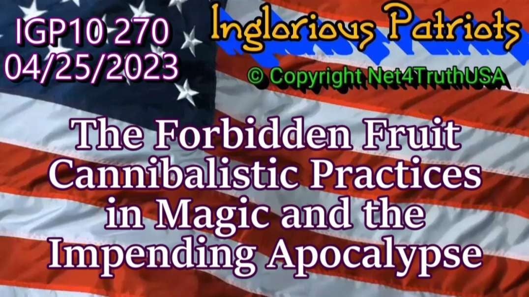 IGP10 270 - The Forbidden Fruit - Cannibalistic Practices in Magic and the Impending Apocalypse.mp4