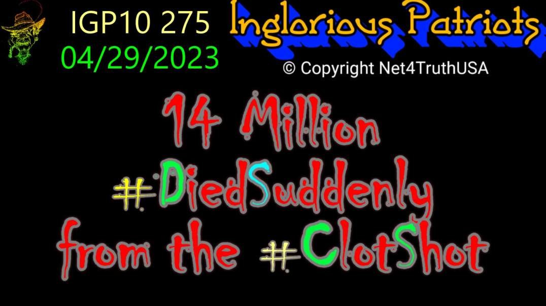 IGP10 275 - 14 Million #DiedSuddenly from the #ClotShot.mp4