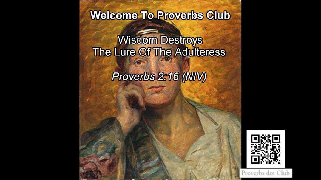 Wisdom Destroys The Lure Of The Adulteress - Proverbs 2:16