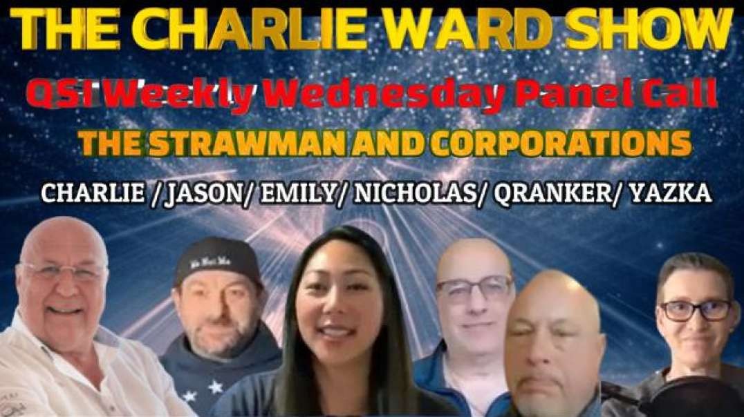 QSI WEEKLY PANEL CALL WITH CHARLIE WARD - THE STRAWMAN & CORPORATIONS