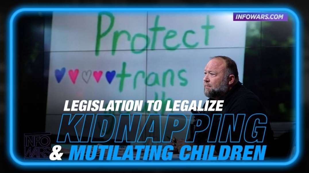 WARNING- SB 5599 Legislation to Legalize Kidnapping and Mutilating Children