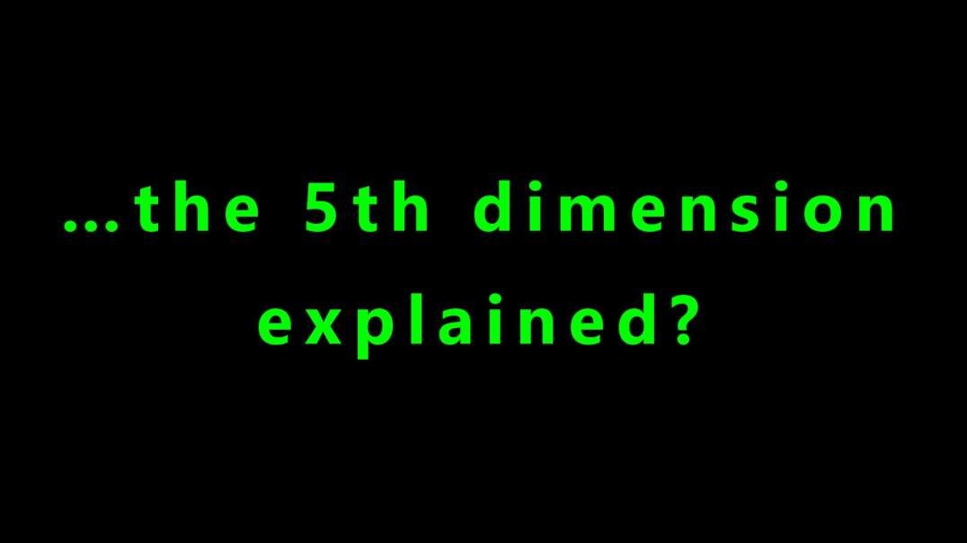 …the 5th dimension explained?