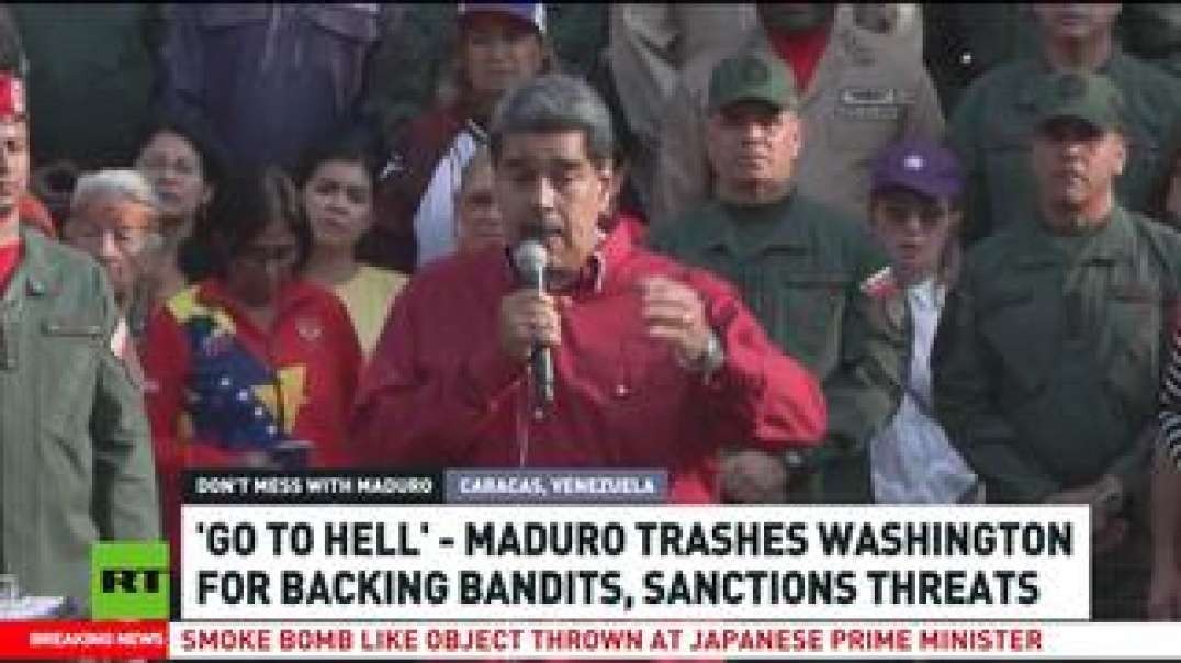 GO TO HELL, Maduro sends strong message to Washington