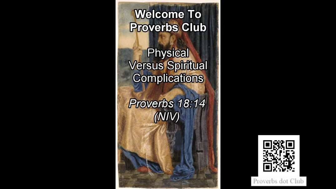 Physical Versus Spiritual Complications - Proverbs 18:14