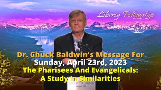 The Pharisees And Evangelicals: A Study In Similarities - By Chuck Baldwin, Sunday, April 23rd, 2023