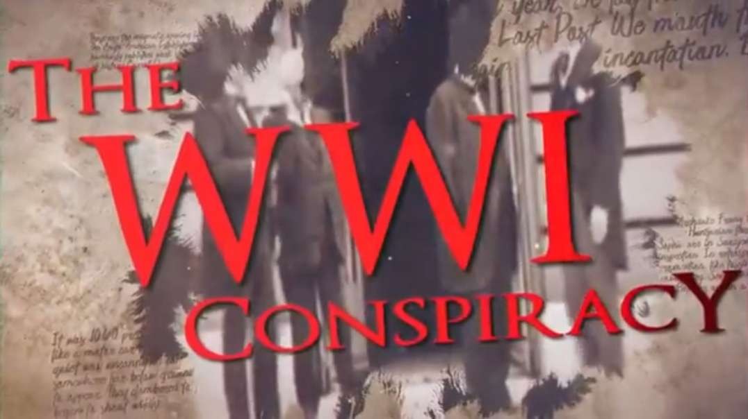 The WWI Conspiracy - James Corbett (2018)