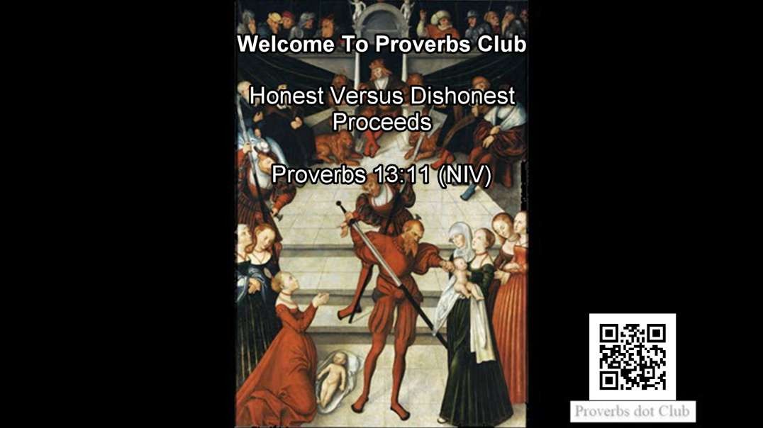 Honest Versus Dishonest Proceeds - Proverbs 13:11
