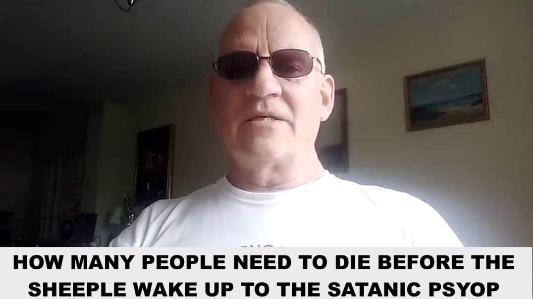 MARK STEELE - HOW MANY PEOPLE NEED TO DIE BEFORE THE SHEEPLE WAKE UP TO THE SATANIC PSYOP
