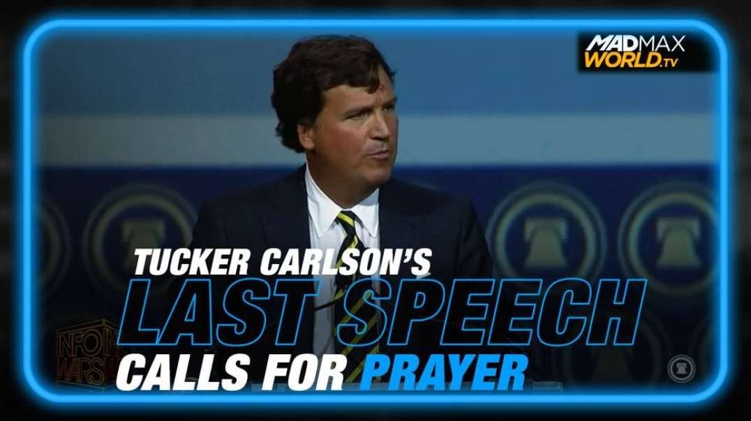 Tucker Carlson’s Last Speech Before Fox Exit Raised Alarm Over Transgenderism, Abortion, Human Sacrifice & Called for PRAYER