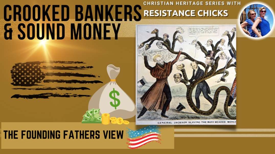 Crooked Bankers & Sound Money: The Founding Father's View