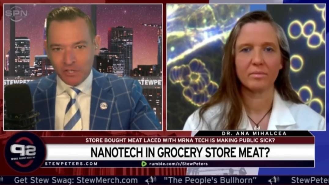 Dr. Ana Maria Mihalcea - Meat Contaminated With NANOTECH: mRNA Tech Found In Grocery Store Meat POISONING Nation - Stew Peters Show