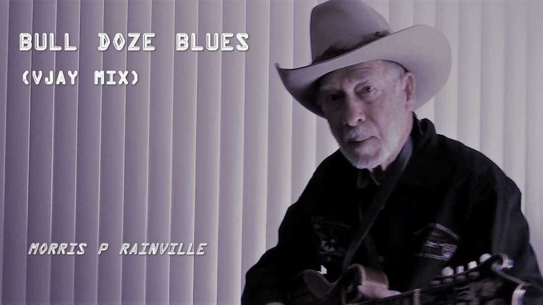 Bull Doze Blues   VJay mix