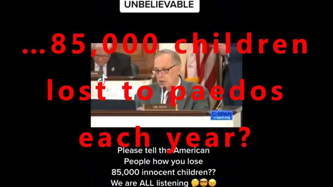 …85,000 children lost to paedos each year?