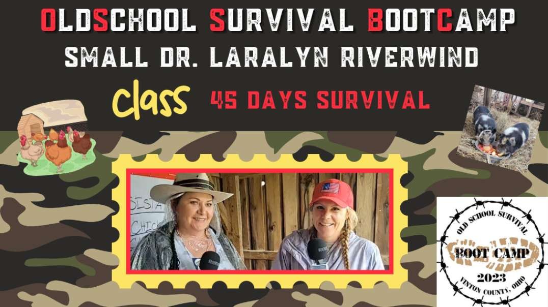 Dr. Laralyn RiverWind 45 Days Survival Old School Survival Boot Camp