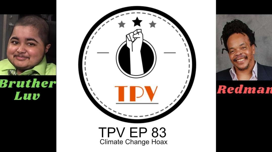 TPV EP 83 - Climate Change Hoax