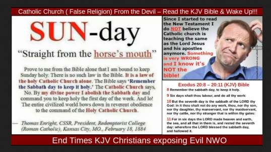 Catholic Church ( False Religion) From the Devil – Read the KJV Bible & Wake Up!!!