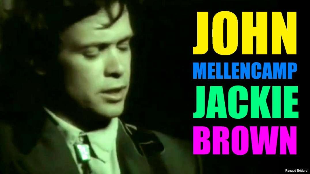 JOHN MELLENCAMP JACKIE BROWN