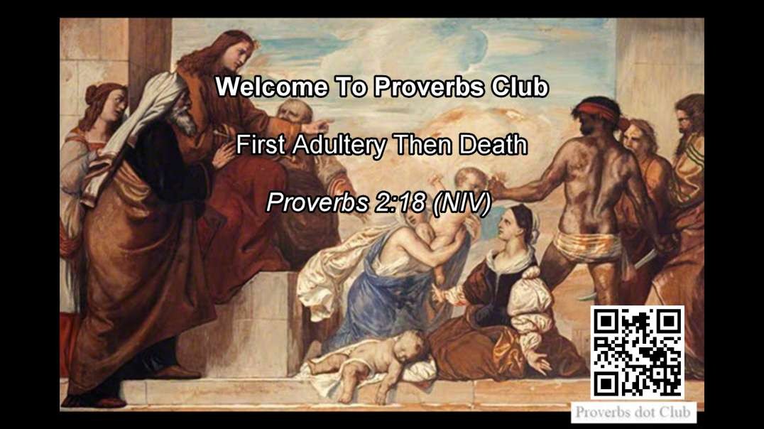 First Adultery Then Death - Proverbs 2:18