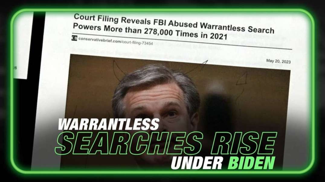 Warrantless Searches Rise After Biden Takes Office
