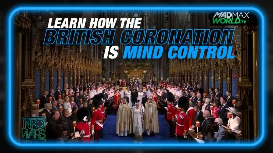 Learn How the British Coronation is Mind Control