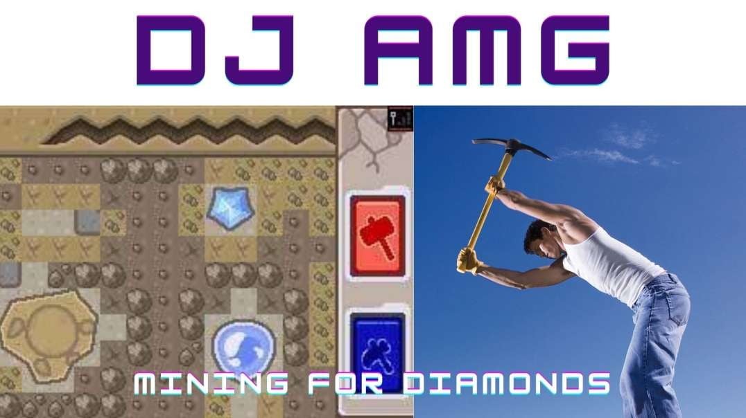 Mining For Diamonds DJ AMG