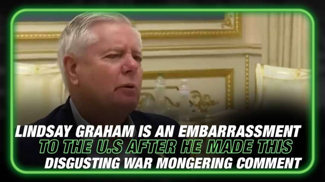 Lindsay Graham Is An Embarrassment To The U.S. After He Made This Disgusting War Mongering Comment
