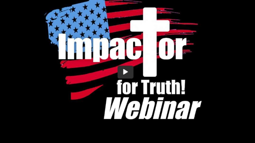 Free Live Webinar! Impactor for Truth!! Apr 30, 2023.mp4