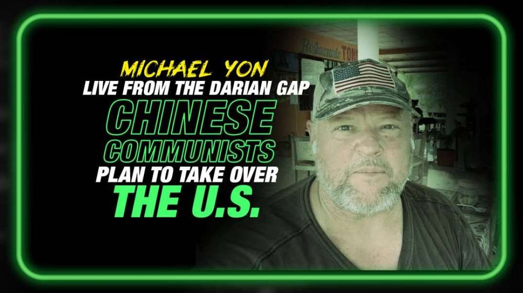 Live from the Darian Gap- Chinese Communists Plan to Take Over the United States Exposed