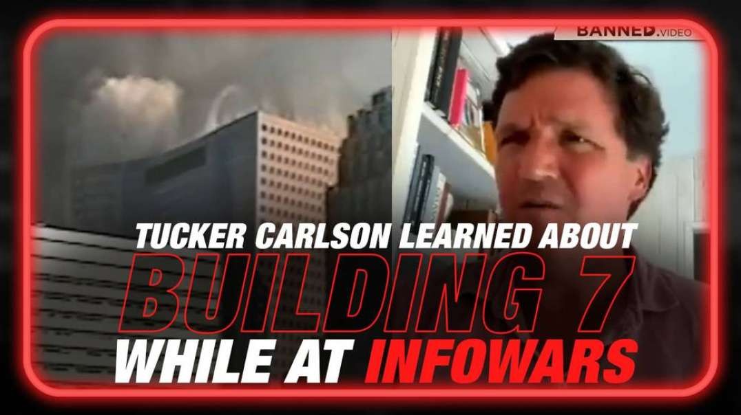 Tucker Carlson Learned About Building 7 at Infowars