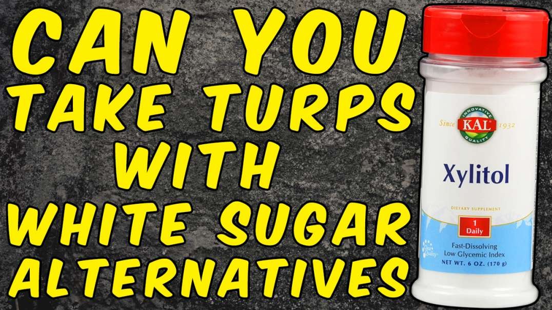 Can You Take Turpentine With White Sugar Alternative Sweeteners?
