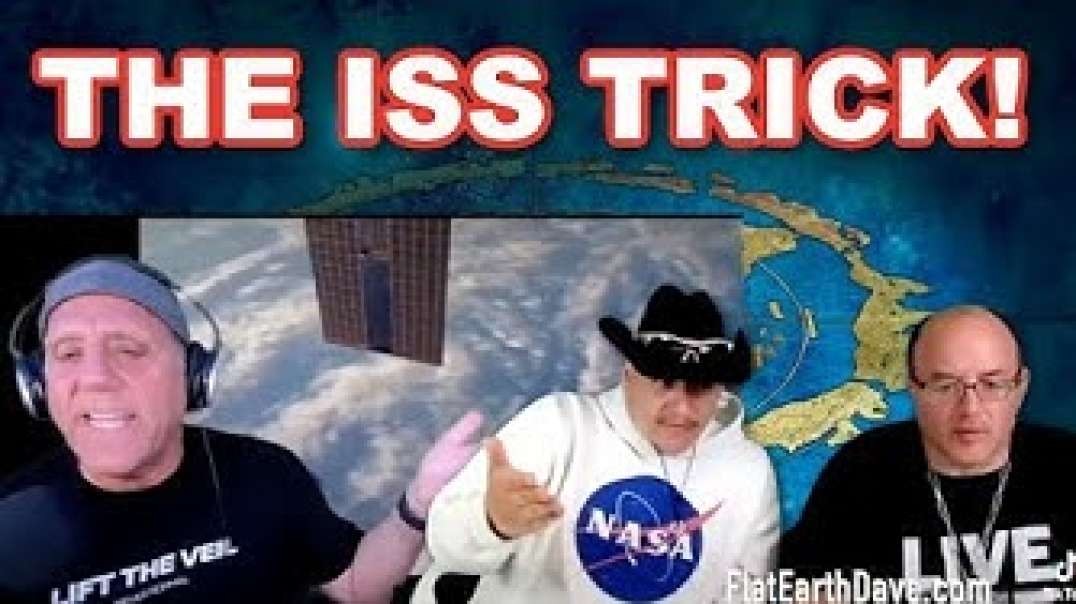 The ISS deception over a FLAT EARTH