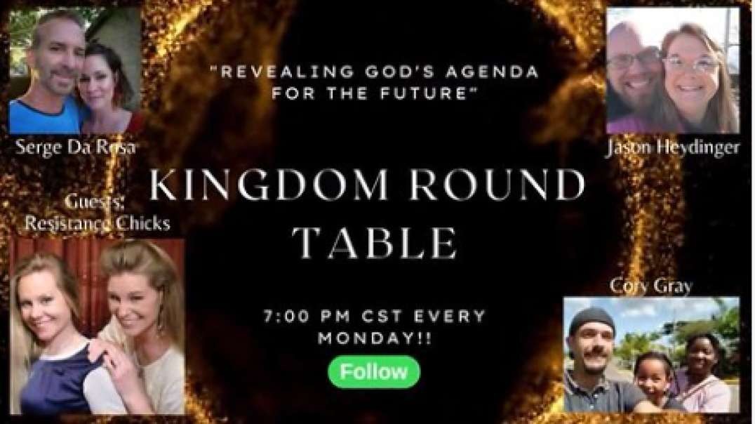 Resistance Chicks Join Kingdom Roundtable #13 To Save The World The Church Must Step Into ORDER!!