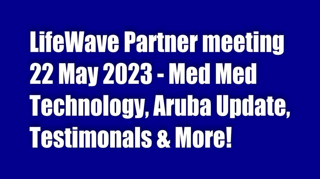 LifeWave Partner meeting 22 May 2023 – Join me in the Business!