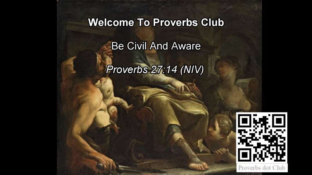 Be Civil And Aware - Proverbs 27:14