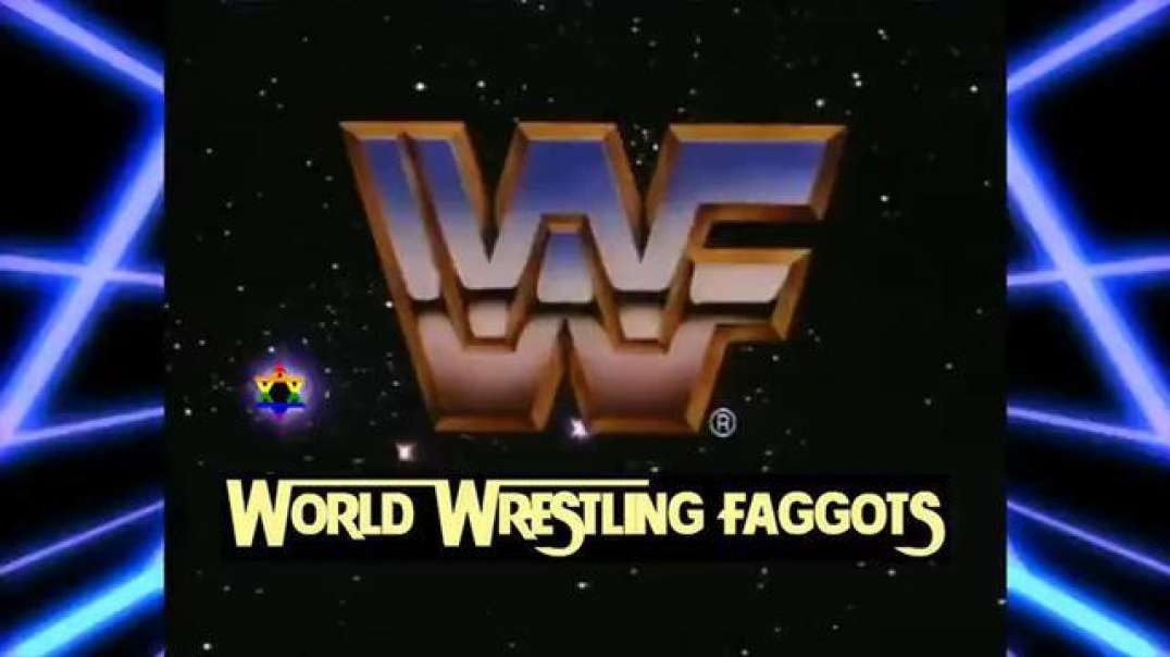 World Wrestling Faggots - Jew Queer Pedophile Controlled Industry Exposed Documentary