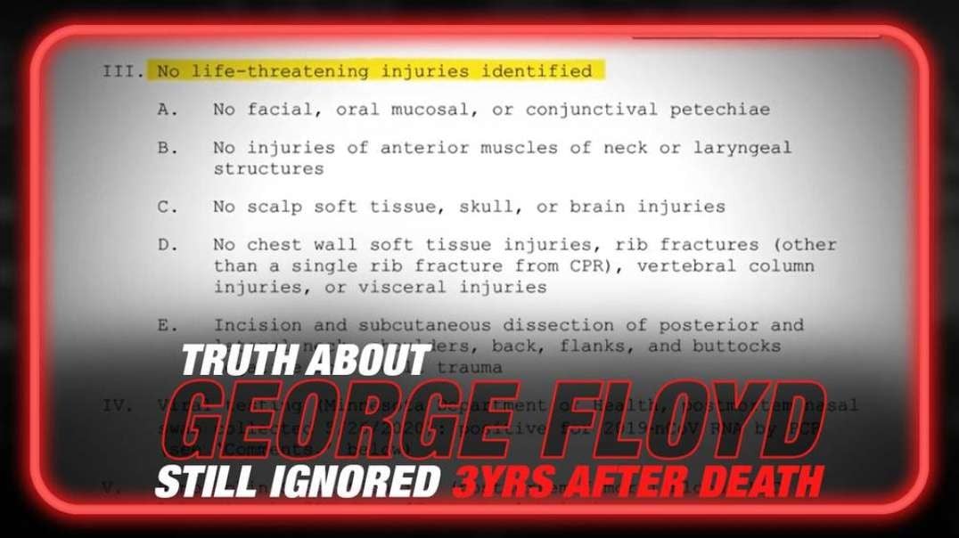 The Truth About George Floyd Still Ignored On 3 Year Anniversary Of His Death