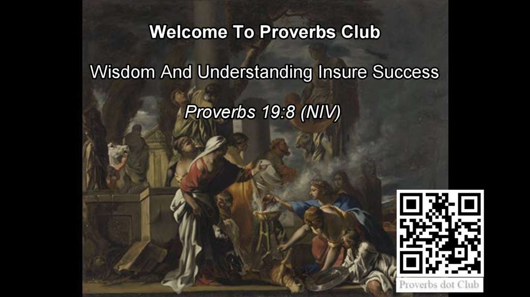 Wisdom And Understanding Insure Success - Proverbs 19:8