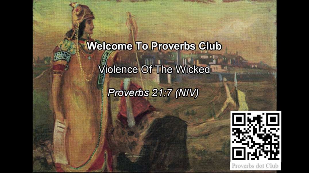 Violence Of The Wicked - Proverbs 21:7