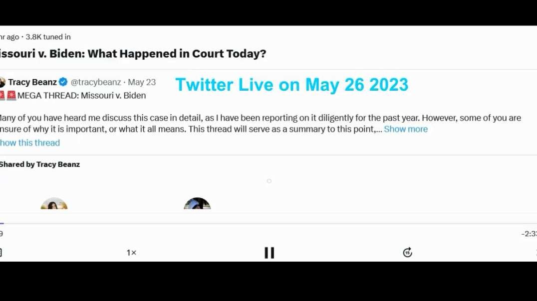 tracybeanz Missouri v Biden Govnt Colluding w Ruthless Social Media Censorship 5-26-23 Live Twitter Chat