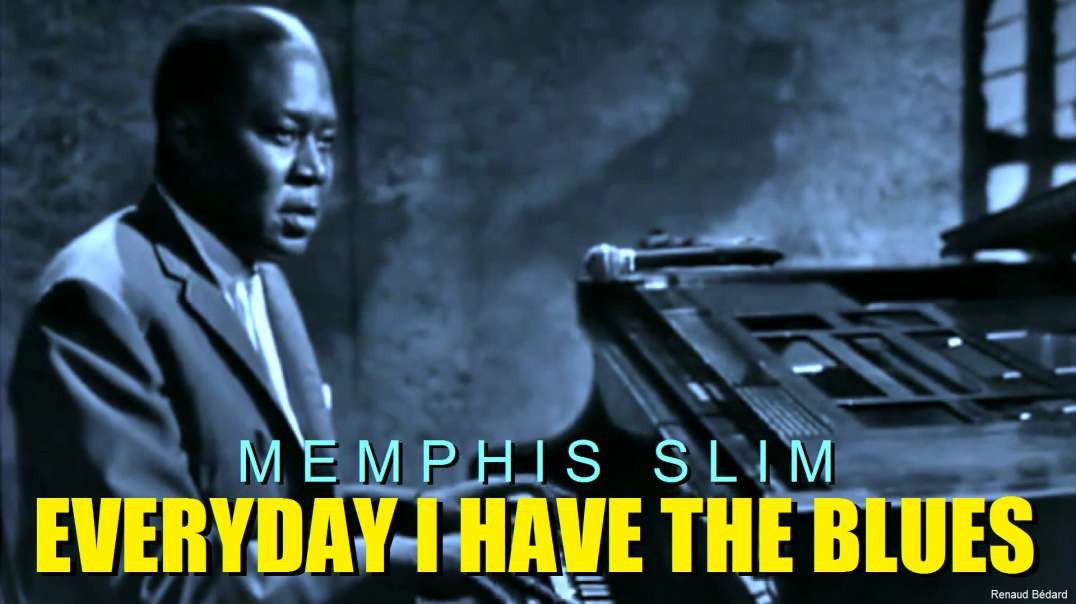 MEMPHIS SLIM - EVERYDAY I HAVE THE BLUES