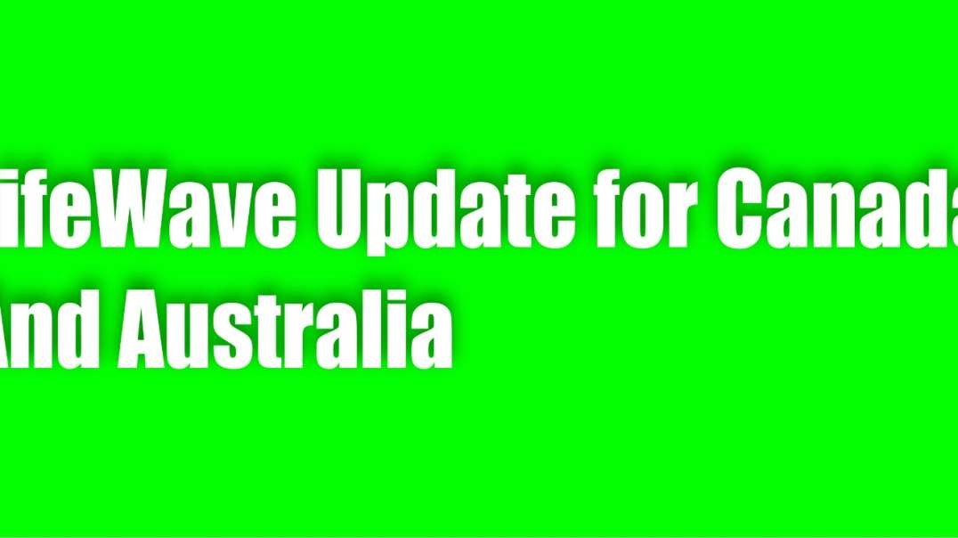 LifeWave Canada & Australia Update