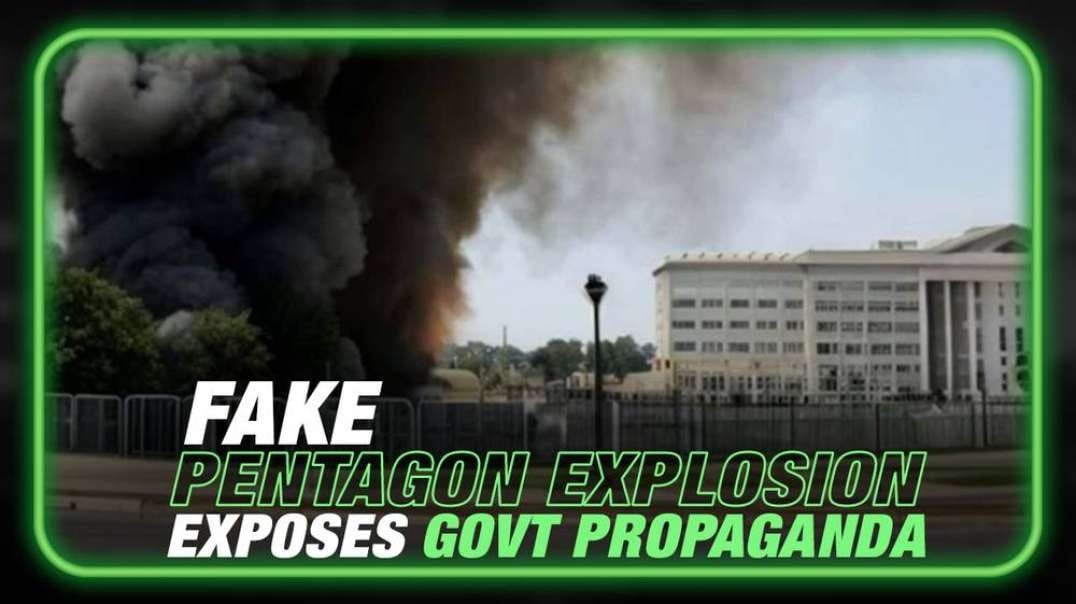 Fake Pentagon Explosion Photo Exposes How Government Propaganda Works To Permanently Disturb Human Interactions And Development
