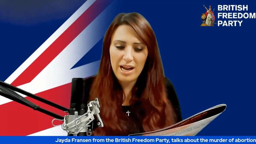 Jayda from the British Freedom Party, talks about the murder of abortion