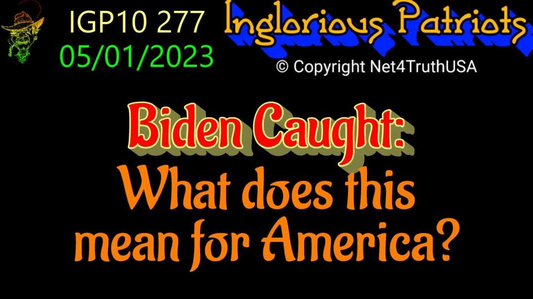 IGP10 277 - Biden Caught - What does this mean for America.mp4