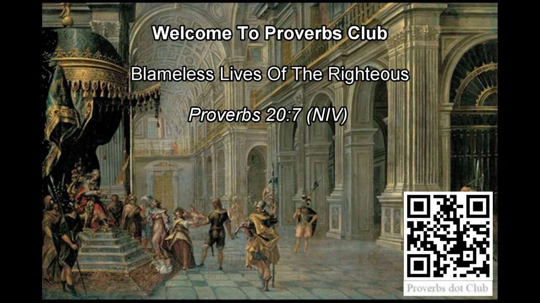 Blameless Lives Of The Righteous - Proverbs 20:7
