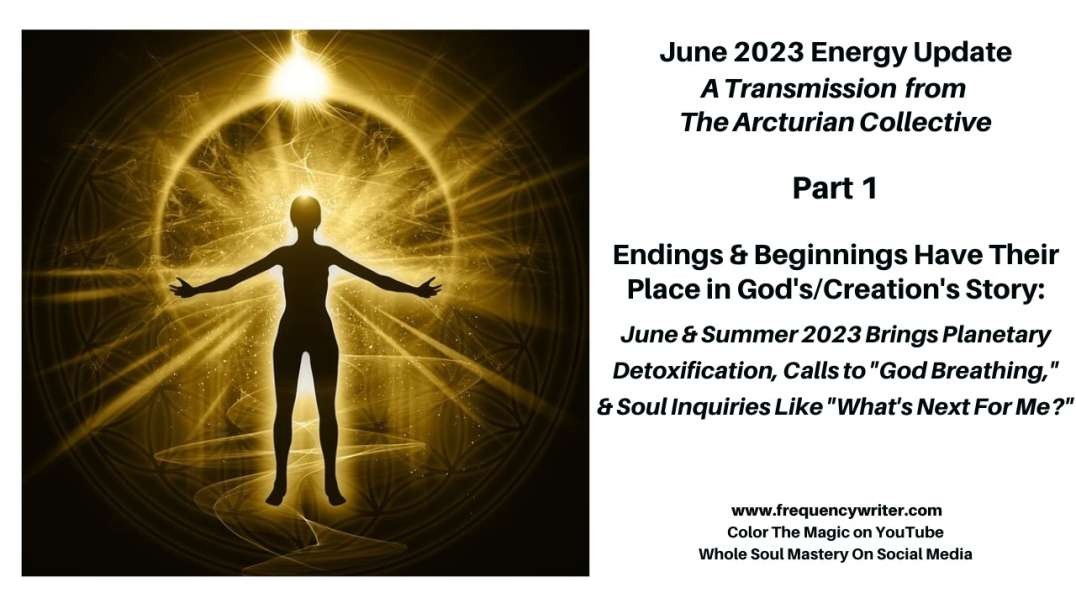 June 2023: Endings & Beginnings Have Their Place in God's/Creation's Story, What's Next For Me?
