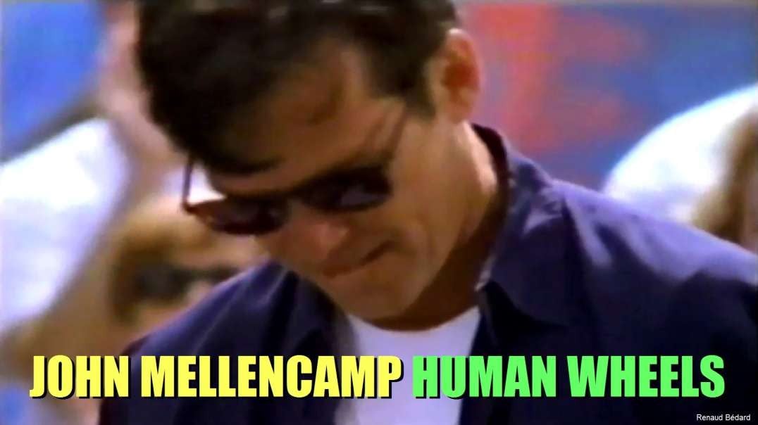 JOHN MELLENCAMP - HUMAN WHEELS (LIVE 1993)