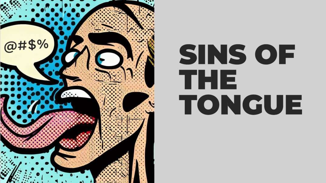 Sins of the Tongue - the Sin Lists of Paul - Part 2