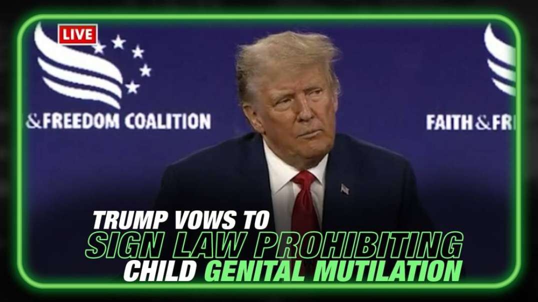 See the Video of Trump Vowing to “Sign A Law Prohibiting Child Sexual Mutilation In All 50 States”